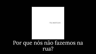 Why Don't We Do It in the Road - The Beatles - Tradução/Legendado