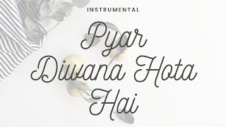 Pyar Diwana Hota Hai | Instrumental |Piano Cover|