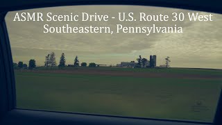 ASMR Scenic Drive on U.S. Route 30 West in Southeastern Pennsylvania