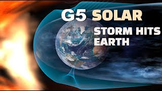 Extreme G5 Geomagnetic Storm Ongoing - Largest Solar Storm In 21 Years - Historical Data & Analysis