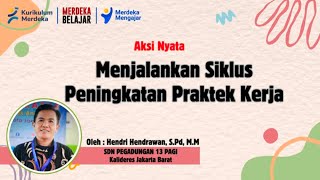 AKSI NYATA PMM : Menjalankan Siklus Peningkatan Praktek Kerja