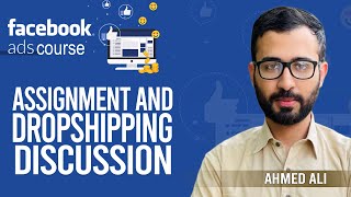 Facebook Ads Course | Assignment And Drop Shipping Discussion | Digital Marketing | Lecture 13