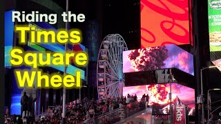 Times Square Wheel - New York City - Full Ride Experience