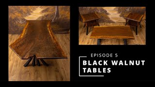 BLACK WALNUT TABLES - EPISODE 5