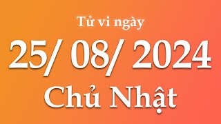 Tử Vi Ngày 25/08/2024 Của 12 Con Giáp | Triệu phú tử vi