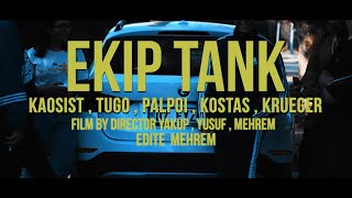 "EKİP TANK" - Kaosist x Tugo x Palpoi x Kostas x Krueger | AK Exclusive Video