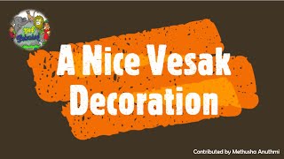 A Nice Vesak Decoration || කදිම වෙසක් සැරසිල්ලක් by Punchi Iskole