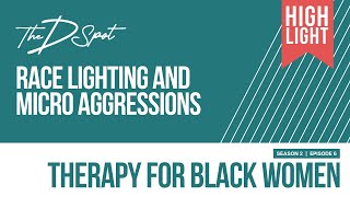 Therapy For Black Women: Racelighting & Microaggressions