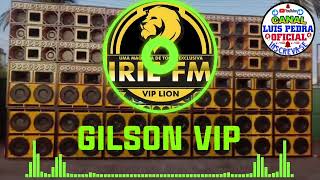 MELÔ DE GILSON VIP EXCL IRIE FM VIP LION DJ ANDRÉ ROOTS