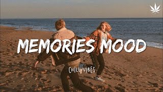 Best songs to boost your mood - Chillvibes - Memories Mood