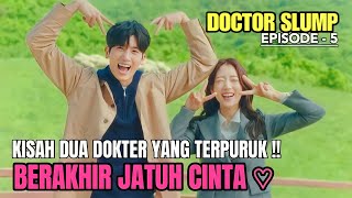 KISAH DUA DOKTER YANG SEDANG TERPURUK BERAKHIR JATUH CINTA || ALUR CERITA DR.SLUMP EPISODE - 5