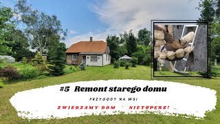 #5 vlog  Stary dom remont. Zwiedzamy izby. Są u nas nietoperze. Życie na Wsi. Studnia i uzdatnienia.