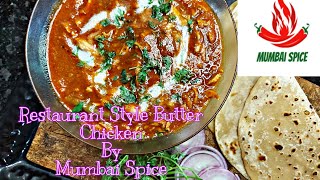 Restaurant Style Butter Chicken Recipe | Murg Makhani | Mumbai Spice | 2021