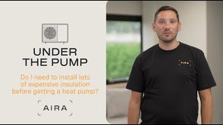 Under the Pump #13 - Do I need to install lots of expensive insulation before getting a heat pump?