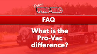 Top 5 Reasons to Choose Pro-Vac | Pro-Vac FAQ