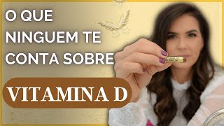 APOSTO QUE VOCÊ NÃO SABIA DISSO SOBRE A VITAMINA D!