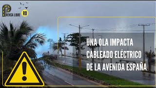 UNA OLA IMPACTA CABLEADO ELÉCTRICO DE LA AVENIDA ESPAÑA