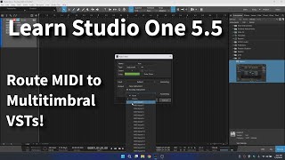 Learn Studio One 5.5 | Routing MIDI to Multitimbral Plugin Instruments