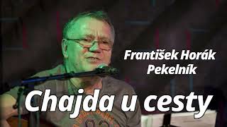 Chajda u cesty  -  František Horák Pekelník