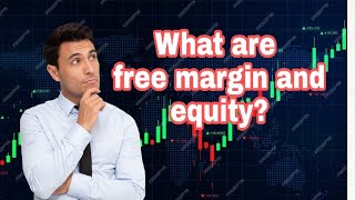 ፎሬክስ ትሬድንግ ሙሉ ኮርስ ክፍል 32 equity እና free margin ምንድን ናቸው?