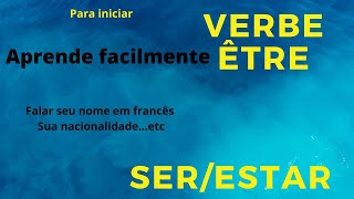 Aula#3. Verbe ETRE... Ser ou Estar. Verbo ser em francês. Verbo estar. Francês básico. Iniciante