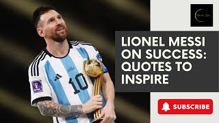 Unforgettable Quotes by Lionel Messi | Motivation Station