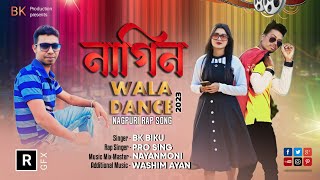 Nagin Wala Dance | BK Biku | Pro Sing |  Nagpuri Rap Song 2023