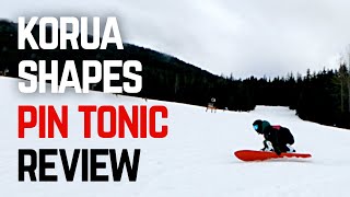 Korua Shapes Pin Tonic Snowboard Review