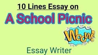 School Picnic || A picnic party in school|| School picnic party || Essay Writer