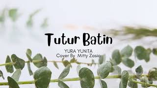 Tutur Batin - Yura Yunita (Cover by Mitty Zasia)