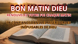 "Renouvelez Votre Foi Chaque Matin : La Confiance dans les Miséricordes Inépuisables de Dieu"