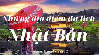 Những địa điểm không bỏ lỡ khi du lịch # Nhật Bản  日本へ旅行 Part 2