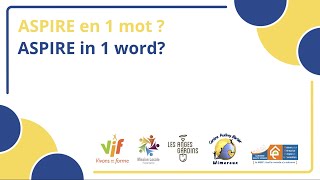 [ASPIRE] Témoignage des participants ASPIRE : ASPIRE en 1 mot? (English Subtitles)