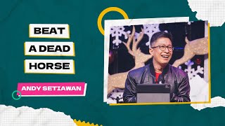 Beat a Dead Horse - Ps. Andy Setiawan ( CLCC Sunday Life 9 Januari 2022 )