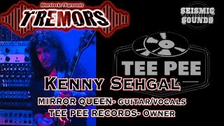 AS TREMORS | MIRROR QUEEN guitarist vocalist & TEE PEE RECORDS owner Kenny Sehgal