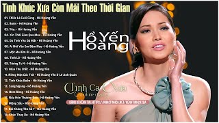 Tình Ca Xưa Hải Ngoại Hồ Hoàng Yến - Giọng Ca Để Đời Hồ Hoàng Yến Làm Say Đắm Hàng Triệu Con Tim