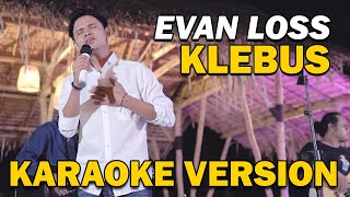 EVAN LOSS - KLEBUS   | VIDEO KARAOKE