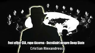 Fost ofiter CIA, rupe tacerea cu dezvaluiri despre Deep State