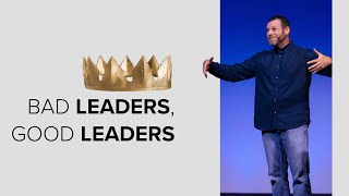 Bad Leaders, Good Leaders | Matthew 23:1-12