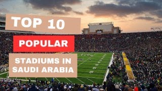 Top 10 Most popular stadiums in Saudi Arabia #shorts