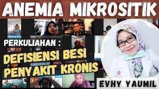 PERKULIAHAN ANEMIA MIKROSITIK (ANEMIA DEFISIENSI BESI DAN ANEMIA PENYAKIT KRONIS)