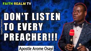 DON'T LISTEN TO EVERY PREACHER _ APOSTLE AROME OSAYI