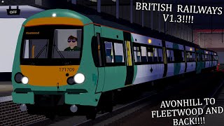 British Railways V1.3!!!!! | NEW CLASS 171!!! | Avonhill to Fleetwood and back!!!