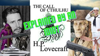 The Call of Cthulhu by H.P. Lovecraft explained by an idiot