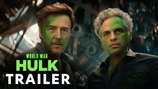 World War Hulk 2025 Teaser Trailer: Starring Edward Norton and Mark Ruffalo