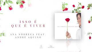 Ana Nóbrega - Isso é que é viver | feat  André Aquino