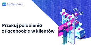 Przekuj Lajki z Facebooka w Klientów  - webinar FastTony