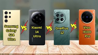 Samsung Galaxy S24 Ultra VS Xiaomi 14 Ultra VS OnePlus 12 VS Vivo X100 Pro