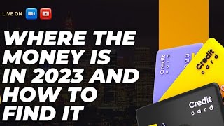 Where The Money Is in 2023 And How To Find It!