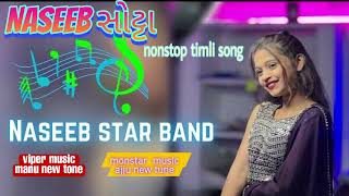 Naseeb Star Band Nonstop Timli tur tone💥🎹🌈| Naseeb સોટ્ટા ka Jalwa | Viper music+Monu tune 🎹😍